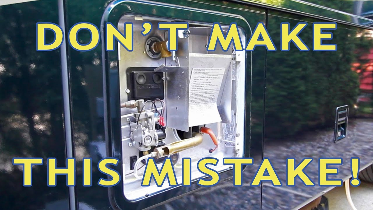 RV Water Heater Fail Don t Make This Newbie Mistake 