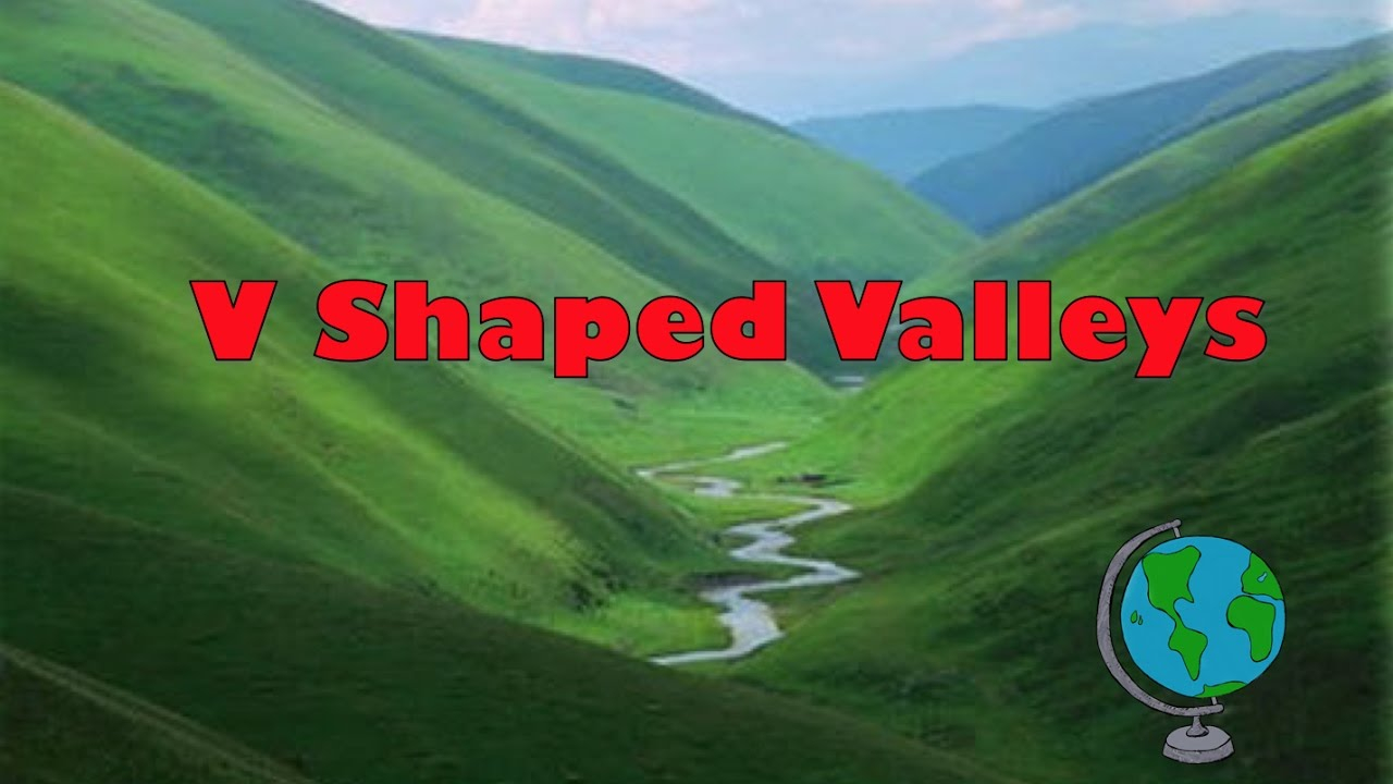 Formation Of A V Shaped Valley Labelled Diagram And 