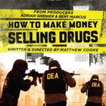 How To Make Money Selling Drugs Tribeca Film Cinedigm