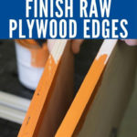 How To Make Edges Look Great On Painted Plywood Projects